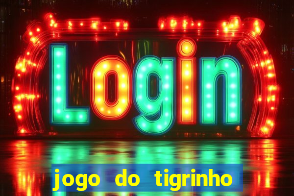 jogo do tigrinho oficial como jogar